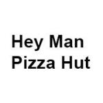 Hey Man Pizza Hut