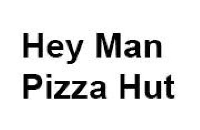 Hey Man Pizza Hut