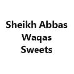 Sheikh Abbas Waqas Sweets