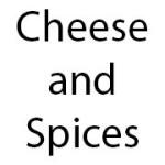 Cheese and Spices