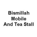 Bismillah Mobile And Tea Stall