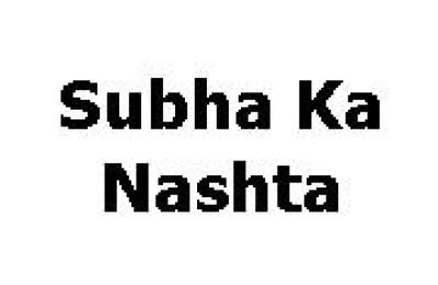 Subha Ka Nashta