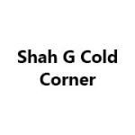 Shah G Cold Corner