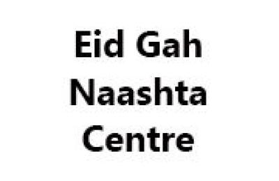 Eid Gah Naashta Centre