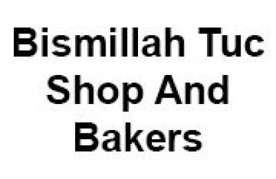 Bismillah Tuc Shop And Bakers