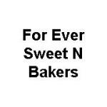 For Ever Sweet N Bakers