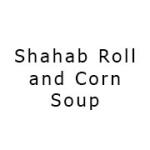 Shahab Roll and Corn Soup