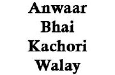 Anwaar Bhai Kachori Walay