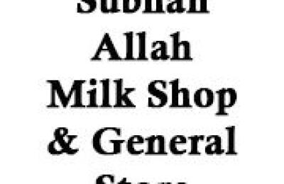 Subhan Allah Milk Shop & General Store