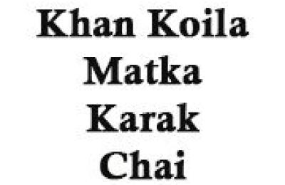 Khan Koila Matka Karak Chai