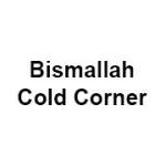 Bismallah Cold Corner