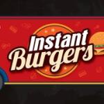 Instant Burgers