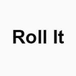 Roll It