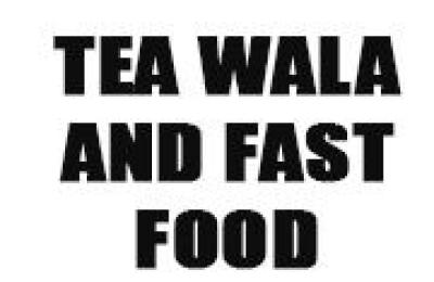 Tea Wala and Fast Food