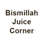 Bismillah Juice Corner