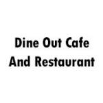 Dine Out Cafe And Restaurant