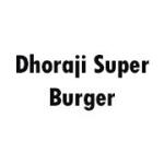 Dhoraji Super Burger