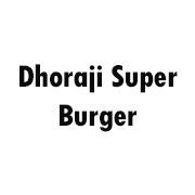 Dhoraji Super Burger