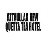 Attaullah New Quetta Tea Hotel