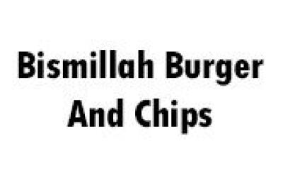 Bismillah Burger And Chips