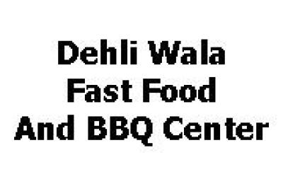 Dehli Wala Fast Food And BBQ Center