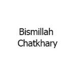 Bismillah Chatkhary