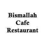 Bismallah Cafe Restaurant