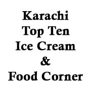 Karachi Top Ten Ice Cream & Food Corner