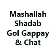Mashallah Shadab Gol Gappay & Chat
