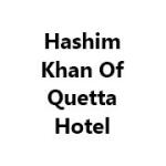 Hashim Khan Of Quetta Hotel