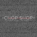 Chop Shop