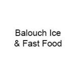 Balouch Ice & Fast Food