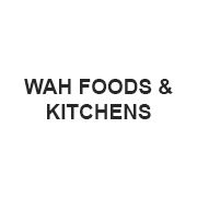 WAH FOODS & KITCHENS
