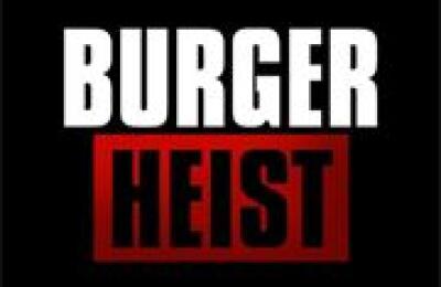 Burger Heist