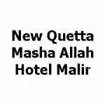 New Quetta Masha Allah Hotel Malir