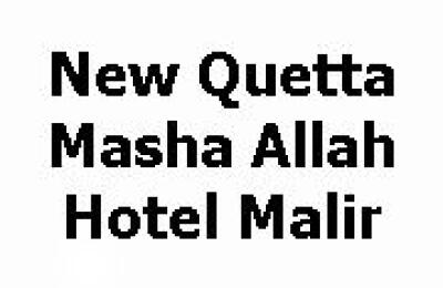 New Quetta Masha Allah Hotel Malir