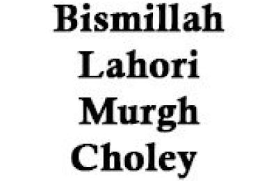 Bismillah Lahori Murgh Choley