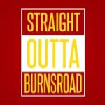 Straight Outta Burnsroad