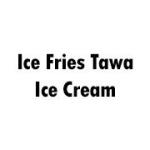 Ice Fries Tawa Ice Cream