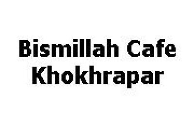 Bismillah Cafe Khokhrapar