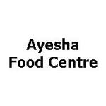 Ayesha Food Centre