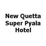 New Quetta Super Pyala Hotel