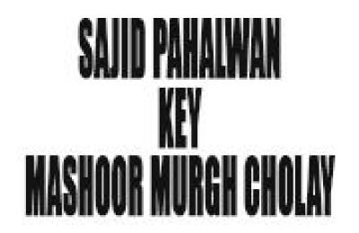 Sajid Pahalwan Key Mashoor Murgh Cholay