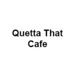 Quetta That Cafe