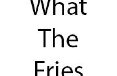 What The Fries