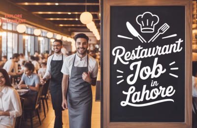 The Real Scoop on Restaurant Jobs in Lahore | Explore Restaurant